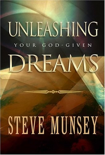 Unleashing Your God-Given Dreams