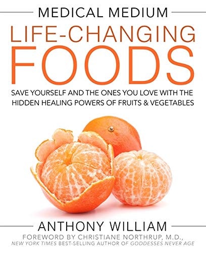 Medical Medium Life-Changing Foods Save Yourself and the Ones You Love with the Hidden Healing Powers of Fruits & Vegetables