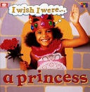 I Wish I Were a Princess