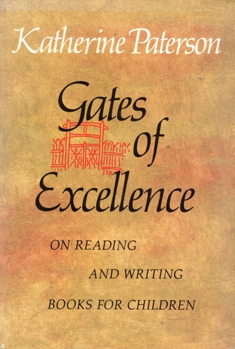 Gates of Excellence: On Reading and Writing Books for Children