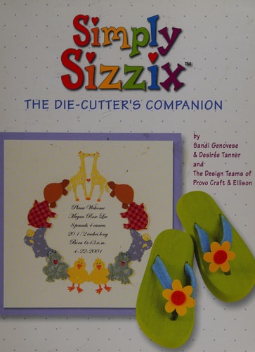Simply Sizzix: the Die-cutter's Companion