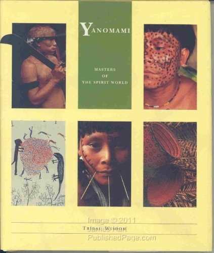 Yanomami: Masters of the Spirit World (Little Wisdom Library/Tribal Wisdom)