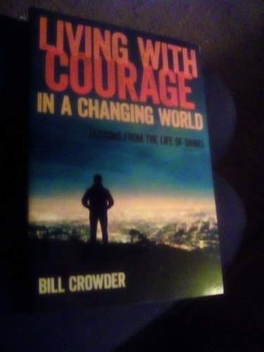 Living with Courage: Lessons from the Life of Daniel