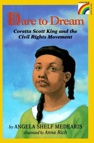 Dare to Dream: Coretta Scott King and the Civil Rights Movement (Rainbow Biography)