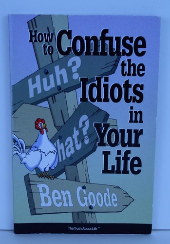 How to Confuse the Idiots in Your Life (Truth about Life Humor Books)