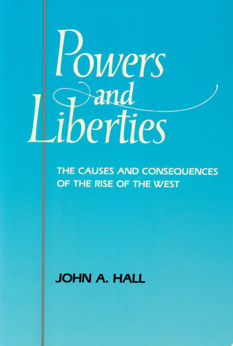 Powers & Liberties: The Causes & Consequences of the Rise of the West