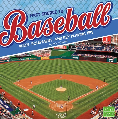 First Source to Baseball: Rules, Equipment, and Key Playing Tips (First Sports Source)
