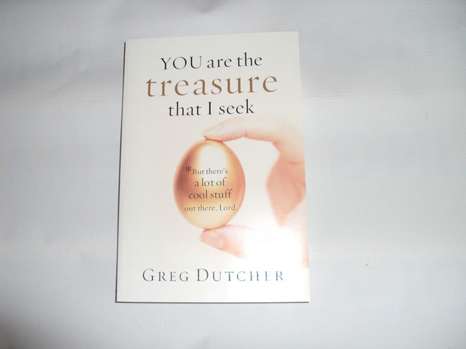 You Are the Treasure That I Seek...: But There's a Lot of Cool Stuff Out There, Lord