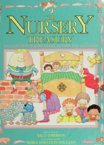 The Nursery Treasury A Collection of Baby Games, Rhymes, and Lullabies