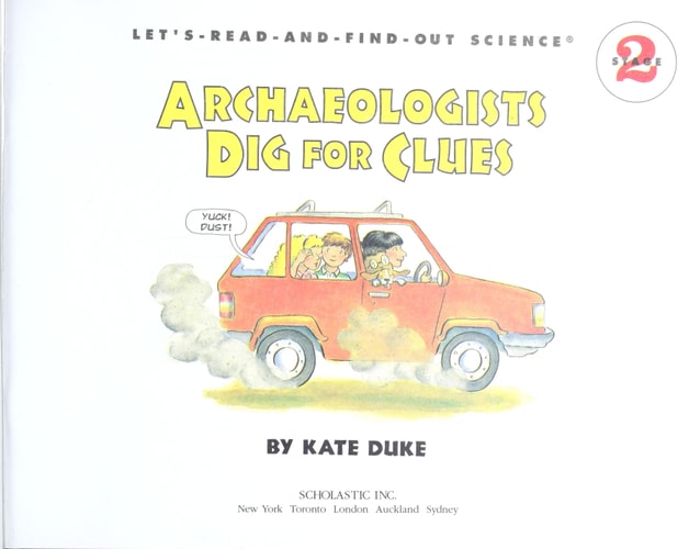 Archaeologists Dig for Clues (Let's-Read-and-Find-Out Science: Stage 2)