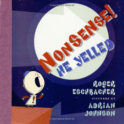 Nonsense! He Yelled