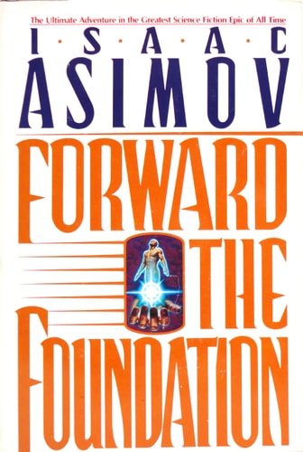 Forward the Foundation (Foundation Novels)