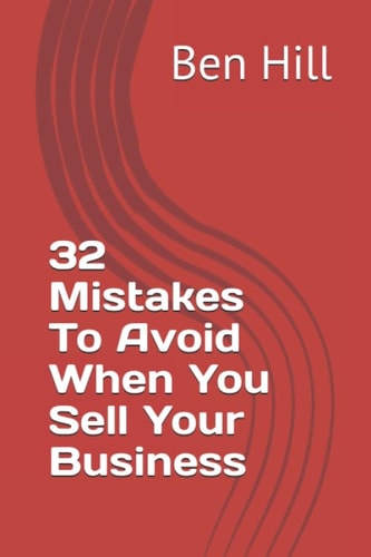 32 Mistakes To Avoid When You Sell Your Business