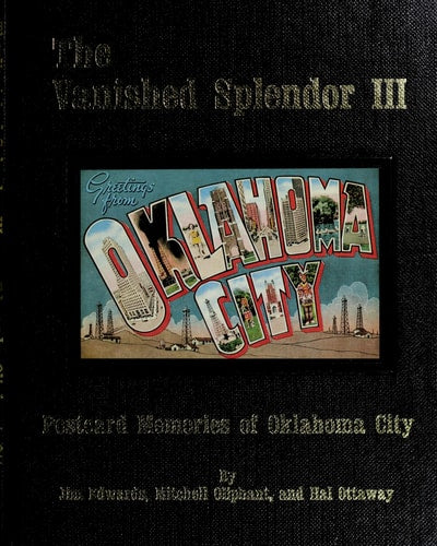 The Vanished Splendor: Postcard Views of Oklahoma City