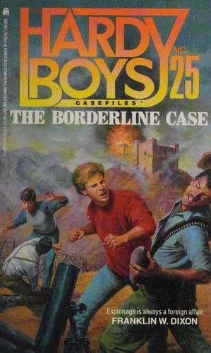 The Borderline Case (Hardy Boys Casefiles, No 25)