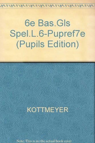 Basic Goals in Spelling, Level 6 (Pupils Edition)