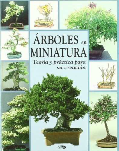 Arboles en miniatura : teoria y practica para la creacion