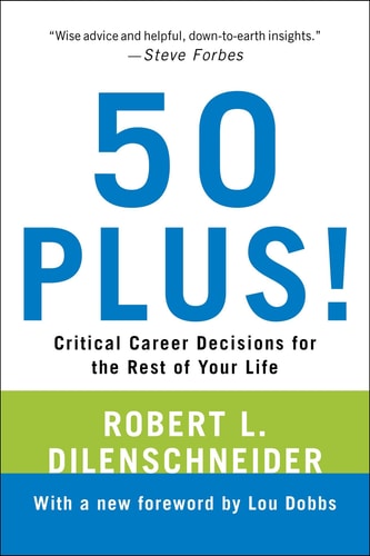 50 Plus!: Critical Career Decisions for the Rest of Your Life