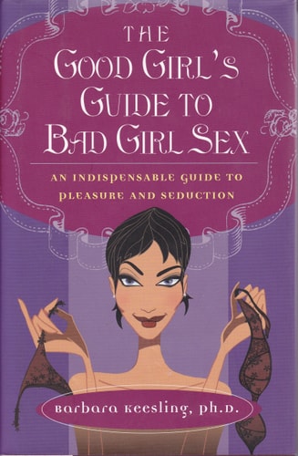 The Good Girl's Guide To Bad Girl Sex