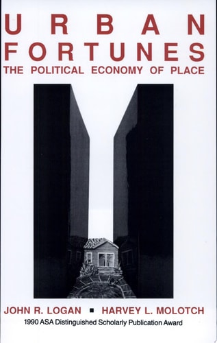 Urban Fortunes: The Political Economy of Place
