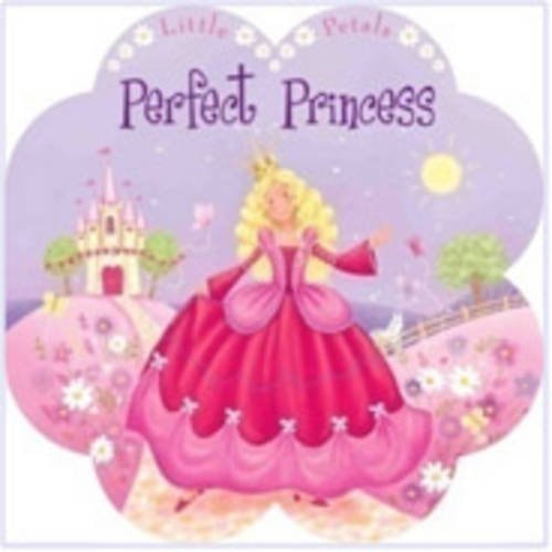 Perfect Princess (Glitter Petals Board Books)