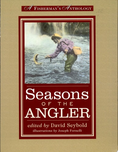 Seasons of the Angler: A Fisherman's Anthology