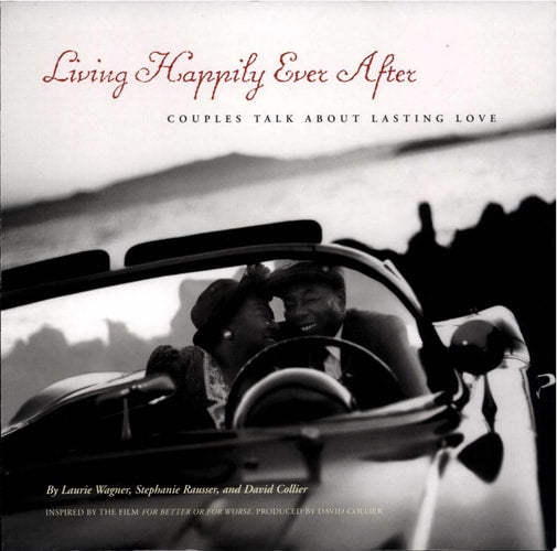 Living Happily Ever After: Couples Talk about Lasting Love
