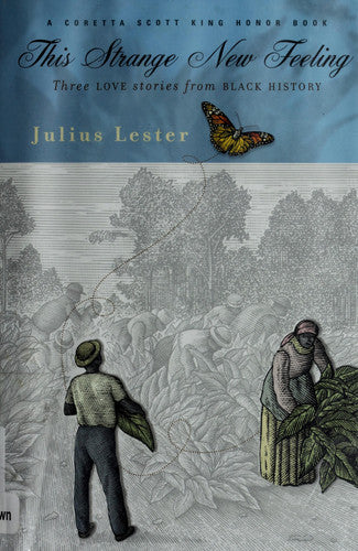 This Strange New Feeling: Three Love Stories from Black History