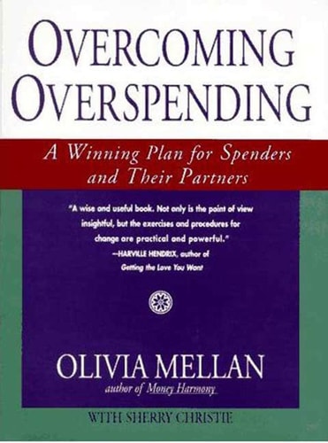 Overcoming Overspending: A Winning Plan for Spenders and Their Partners