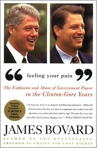Feeling Your Pain: The Explosion and Abuse of Government Power in the Clinton-Gore Years