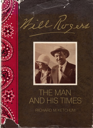 Will Rogers: His Life and Times (An American Heritage Biography)