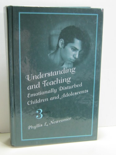 Understanding and Teaching Emotionally Disturbed Children and Adolescents