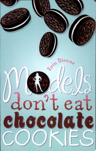 Models Don't Eat Chocolate Cookies