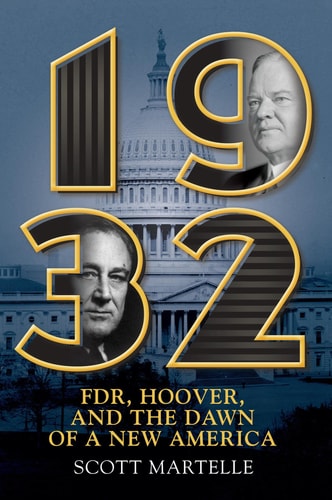 1932 FDR, Hoover and the Dawn of a New America