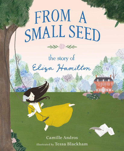From a Small Seed - The Story of Eliza Hamilton The Story of Eliza Hamilton