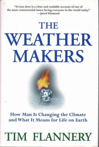 The Weather Makers: How Man Is Changing the Climate and What It Means for Life on Earth