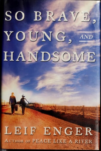 So Brave, Young and Handsome: A Novel