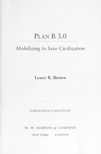 Plan B 3.0: Mobilizing to Save Civilization (Substantially Revised)