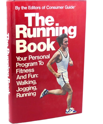 The Running Book: Your Personal Program to Fitness and Fun: Walking, Jogging, Running