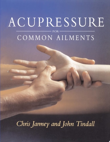 Acupressure For Common Ailments: A Gaia Original