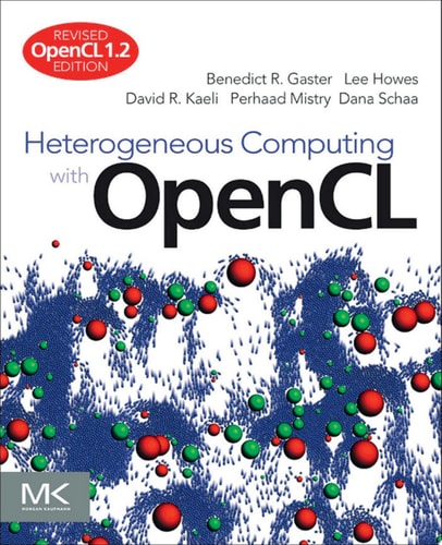 Heterogeneous Computing with OpenCL: Revised OpenCL 1.2 Edition