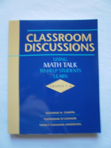 Classroom Discussions: Using Math Talk to Help Students Learn, Grades 1-6