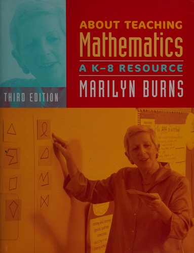 About Teaching Mathematics, 3rd Edition, Grades K-8: A K-8 Resource