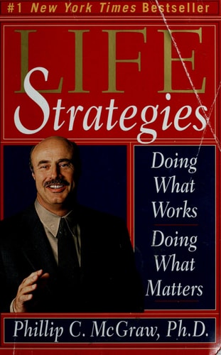 Life Strategies: Doing What Works, Doing What Matters