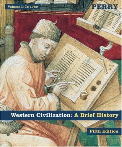 Western Civilization: A Brief History Volume I: To 1789