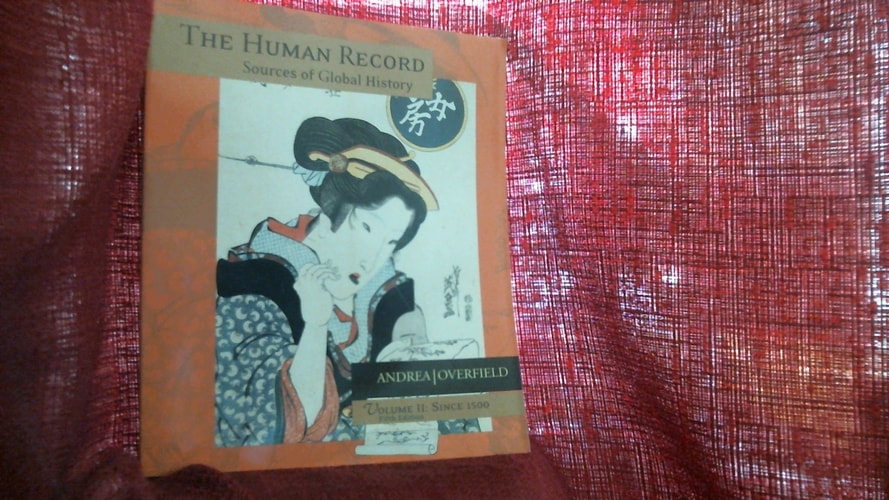 The Human Record: Sources of Global History, Vol. 2: Since 1500