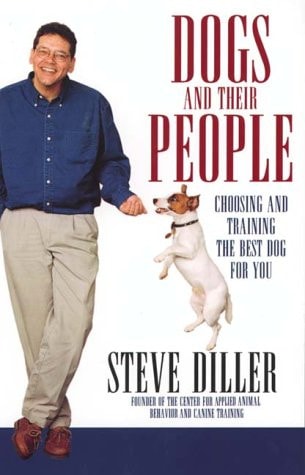 Dogs and Their People: Choosing and Training the Best Dog for You