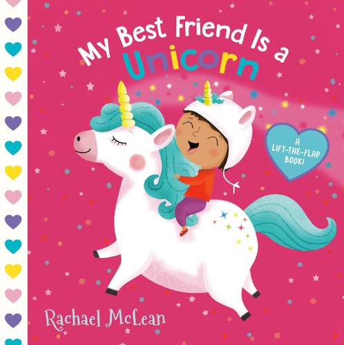 My Best Friend Is a Unicorn A Lift-the-Flap Book