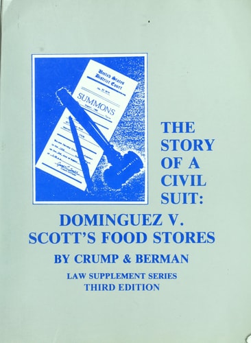 The Story of a Civil Suit: Dominguez v. Scott's Food Stores (Law Supplement Series)