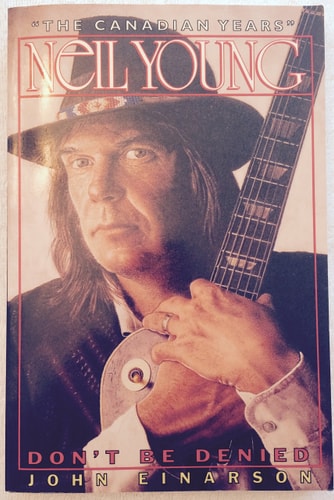 Neil Young: Dont Be Denied : "the Canadian Years"